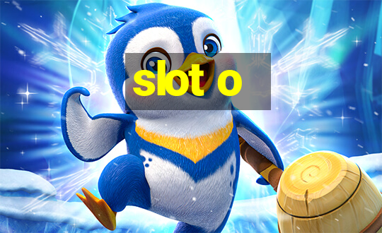 slot o