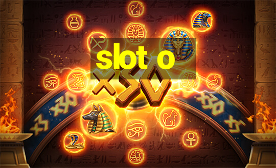 slot o