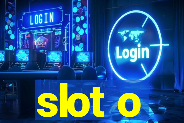 slot o