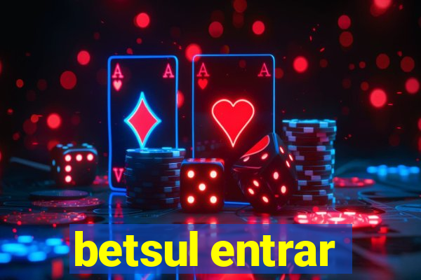 betsul entrar