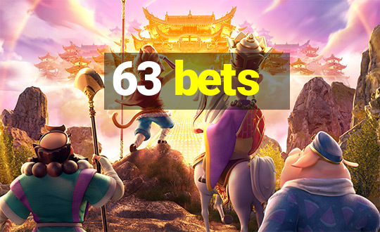 63 bets