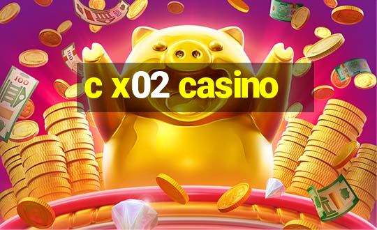 c x02 casino