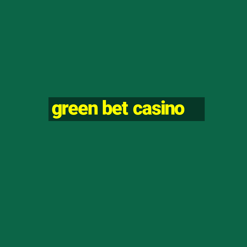 green bet casino