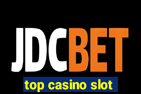 top casino slot