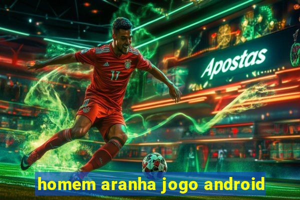 homem aranha jogo android