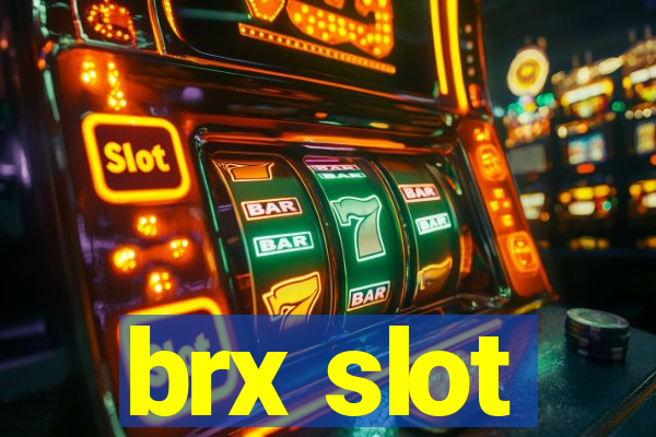 brx slot