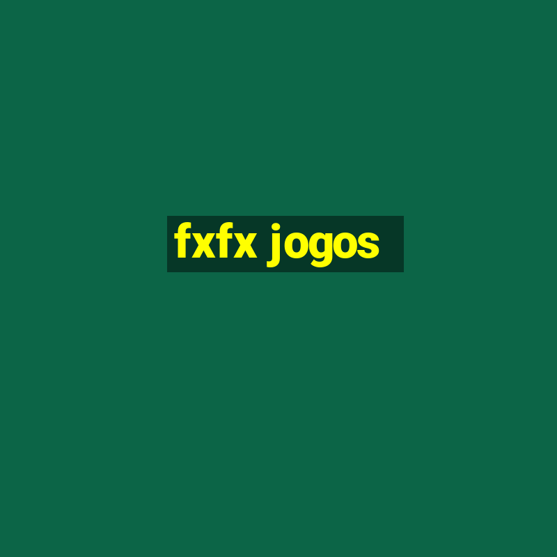 fxfx jogos