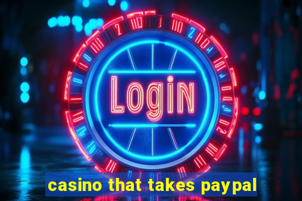 casino that takes paypal