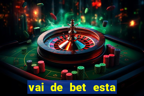 vai de bet esta sendo investigada