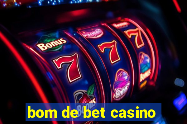 bom de bet casino