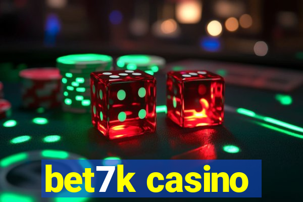 bet7k casino