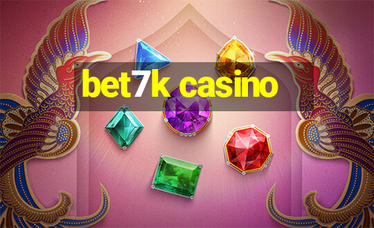 bet7k casino