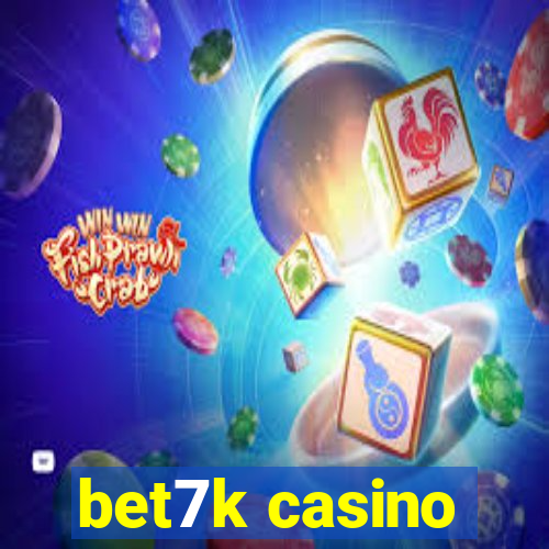 bet7k casino