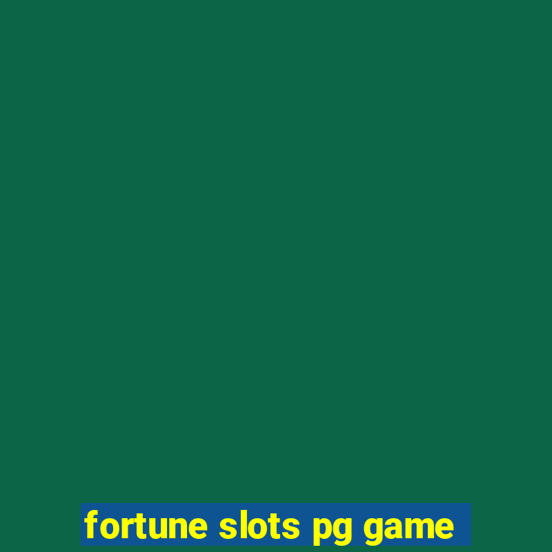 fortune slots pg game