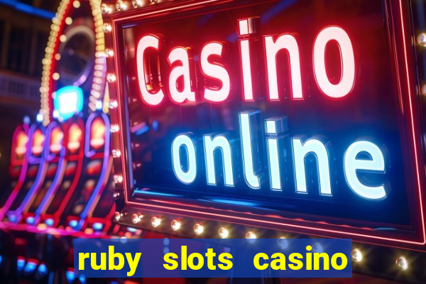 ruby slots casino $200 no deposit bonus codes