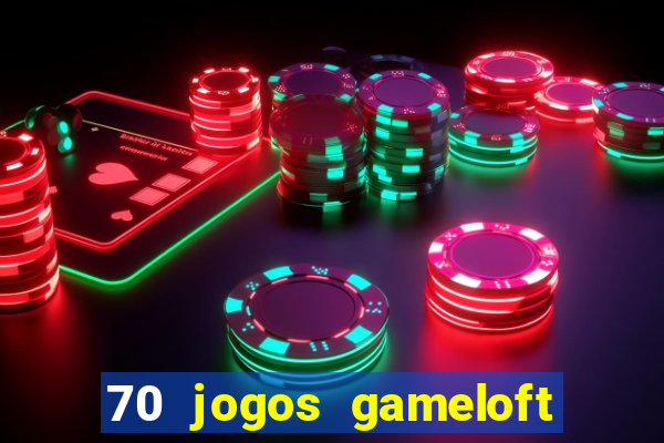 70 jogos gameloft para celular