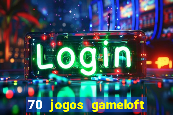 70 jogos gameloft para celular