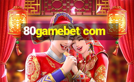 80gamebet com