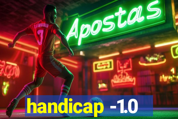 handicap -1.0