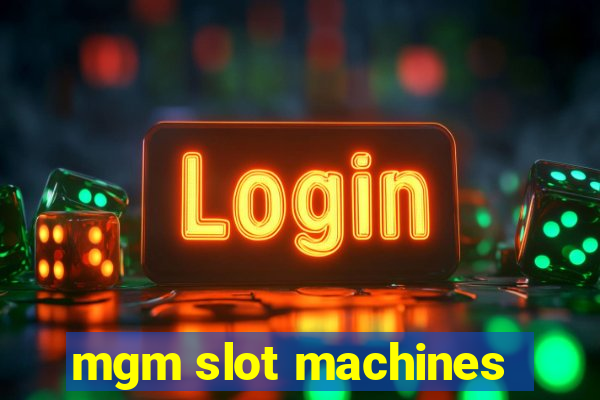 mgm slot machines