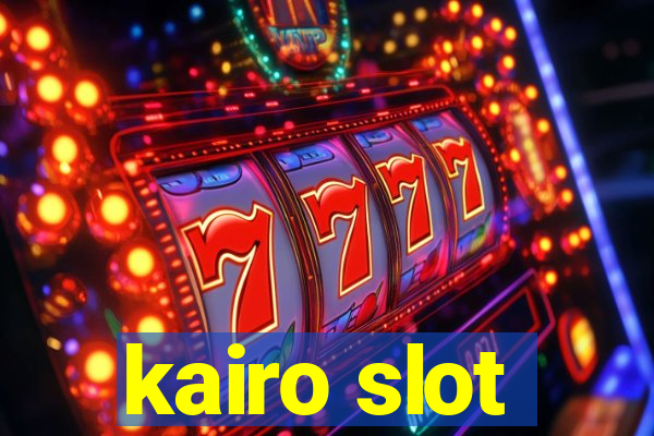 kairo slot