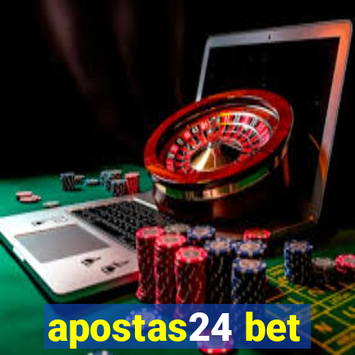 apostas24 bet