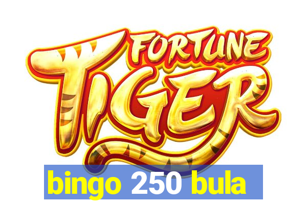 bingo 250 bula