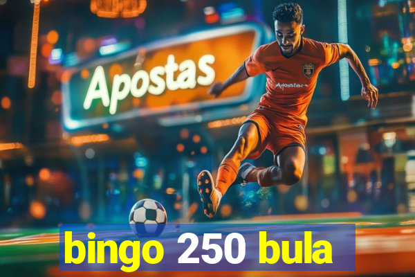 bingo 250 bula