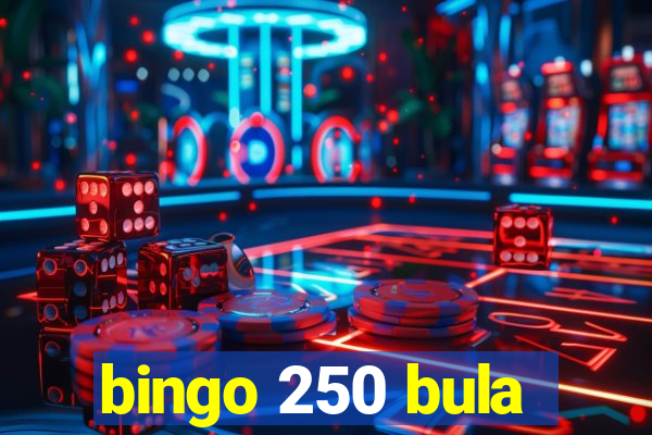 bingo 250 bula