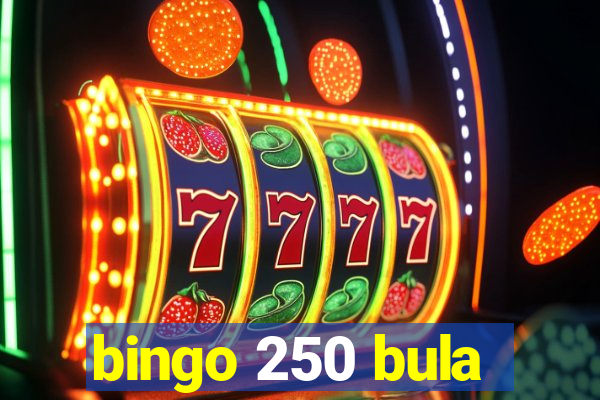 bingo 250 bula