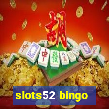 slots52 bingo