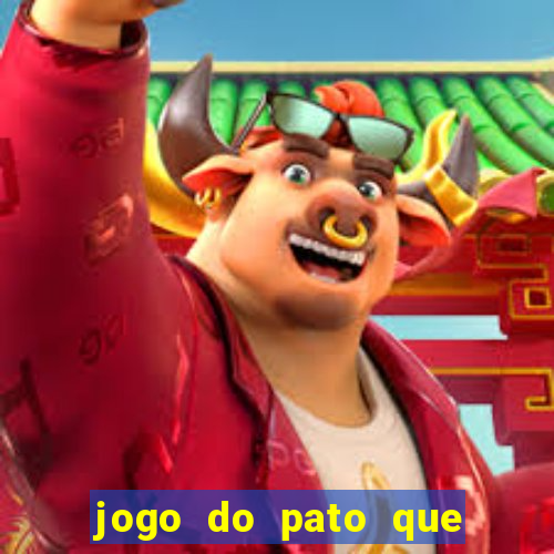 jogo do pato que ganha dinheiro