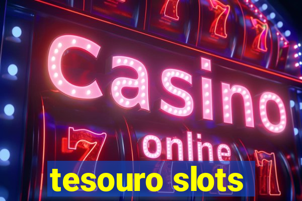 tesouro slots