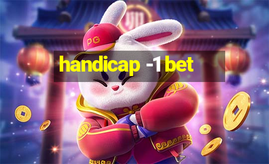 handicap -1 bet