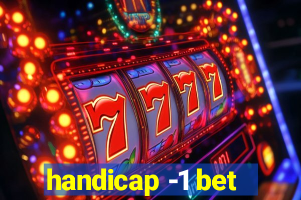 handicap -1 bet