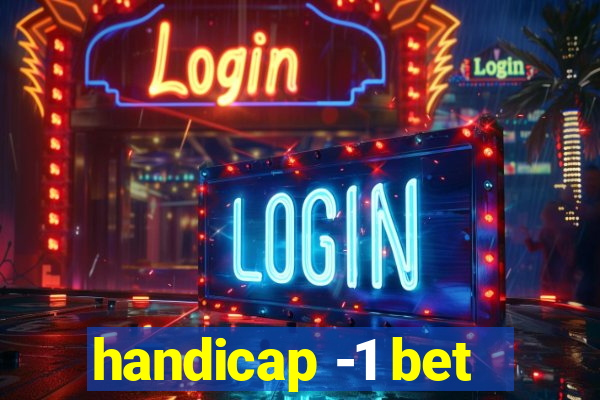 handicap -1 bet