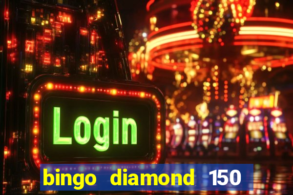 bingo diamond 150 free spins