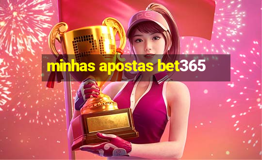 minhas apostas bet365