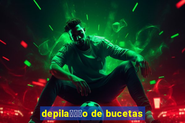 depila鑾借尗o de bucetas