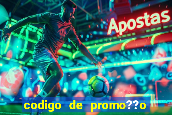 codigo de promo??o vai de bet