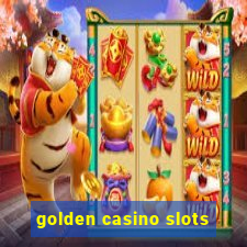 golden casino slots