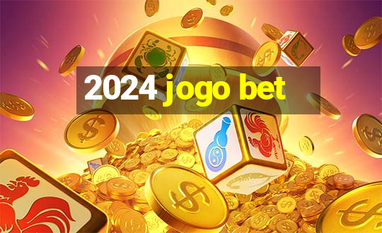 2024 jogo bet