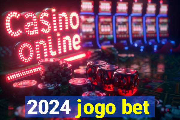 2024 jogo bet