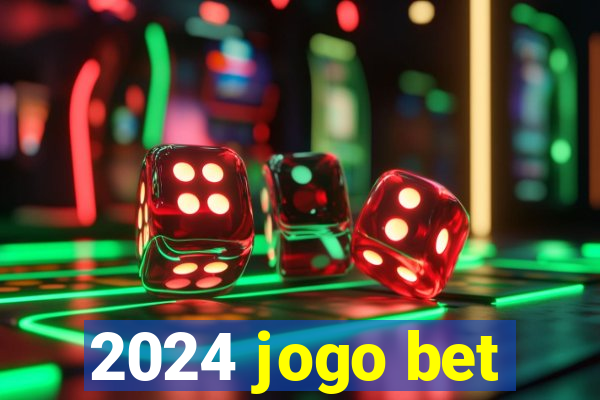 2024 jogo bet