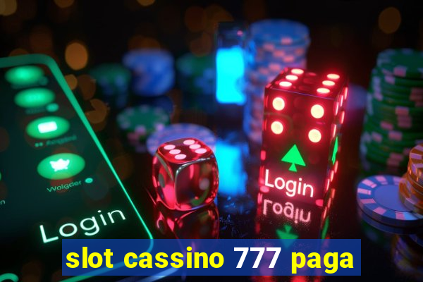 slot cassino 777 paga