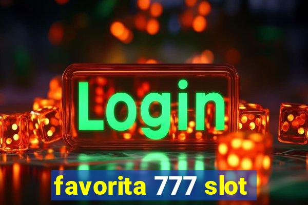 favorita 777 slot