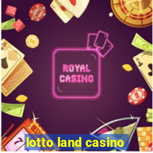 lotto land casino