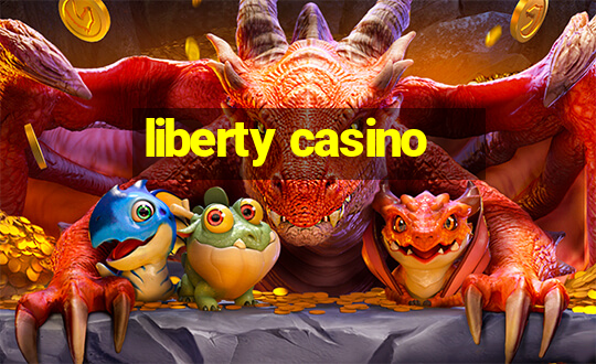 liberty casino