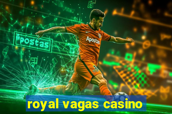 royal vagas casino