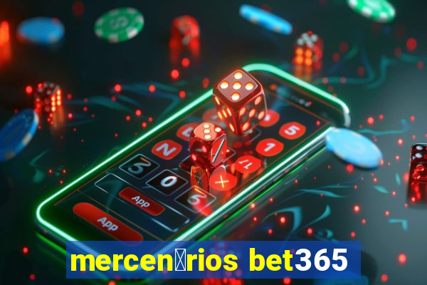 mercen谩rios bet365